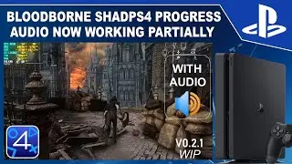 ShadPS4 Bloodborne Progress, Audio is Working Now Partially