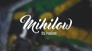 Mihilow - Sta Pomislis