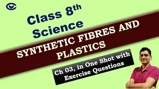 VIII_Sc_Ch_3: Synthetic Fibres and Plastics | NCERT Science Class 8 | CBSE Class 8 Science Chapter 3