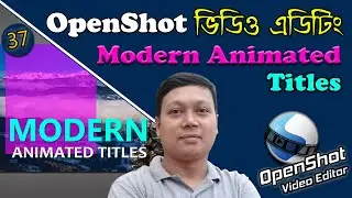 Modern Animated Titles in openshot | Openshot Animated Titles | Openshot Tutorial | Amader Canvas