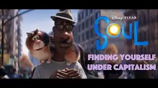 Pixar's Soul: Finding Yourself Under Capitalism