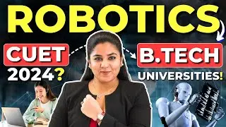 7 Best CUET Universities for Robotics🤩BTech Computer Science Specialisation 
