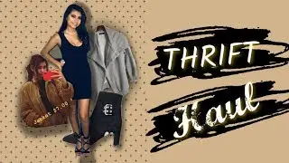 2019 THRIFT HAUL/TRY ON