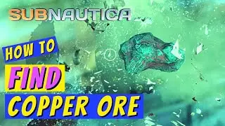 Subnautica How to Find Copper Ore
