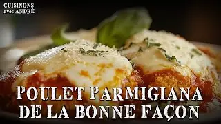 CUISINONS avec ANDRÉ - POULET PARMIGIANA DE LA BONNE FAÇON