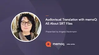 Audiovisual Translation with memoQ - All About SRT Files