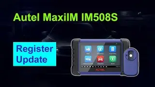How to Register and Update Autel MaxiIM IM508S? - Cardiagtool