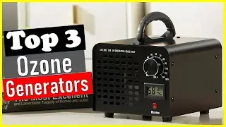 🤷‍♂️Best Ozone Generators in 2024 | Top 3 Best Ozone Generators [2024]