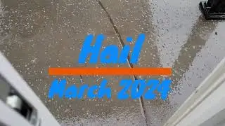 Hail Storm March 2024