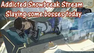 Slightly drunk Snowbreak stream, slaying some bosses