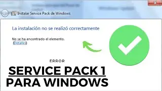 Solución Error al instalar Service Pack 1 para Windows