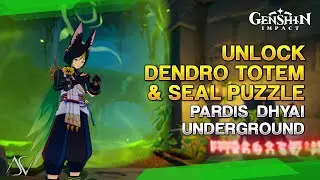 Unlock Dendro Totem & Seal Puzzle - Pardis dhyai Underground | Genshin Impact 3.0