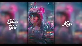 Cyber Girl 👧 [ LOFI - CHILL ]
