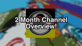 2 Month Channel Overview