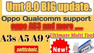 UMT 8.0 Big update Oppo Qualcomm A53 And more by umt tool