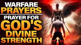 Prayer For Unwavering Strength | Standing Firm In God's Promises | Spiritual Warfare Prayers