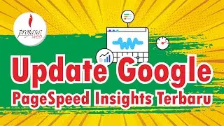 Update Google PageSpeed ​​Insights Terbaru Tambah 2 Metrik Lagi