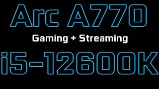 Intel Arc A770 & i5-12600K Streaming + Gaming: Apex Legends, COD Warzone 2, Fortnite