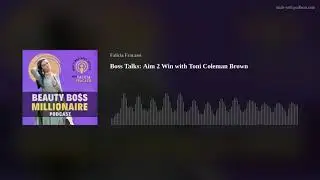 Boss Talks: Aim 2 Win with Toni Coleman Brown