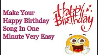 Make your happy birthday song