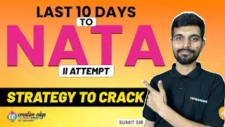 LAST 10 days to Exam Strategy to crack II Attempt | NATA II Attempt Strategy | NATA Exam Strategy