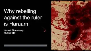 Why rebelling against the ruler is Haraam