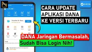 DANA Jaringan Bermasalah?! Cara Update Aplikasi DANA ke Versi Terbaru 2024