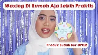 CARA WAXING DI RUMAH PRAKTIS &  AMAN || Mirael Sugar Wax Kit