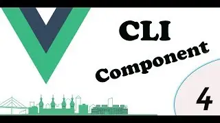 vue js cli components part 4
