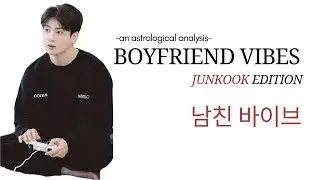 In-depth analysis of the type of boyfriend Jungkook is based on Astrology