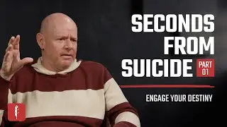 Seconds From Suicide...Now Saving Lives | Engage Your Destiny Podcast with Ben Peterson