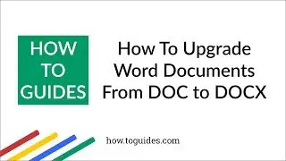 How to Upgrade Word Document from DOC to DOCX - How.ToGuides.com