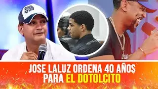JOSE LALUZ DICE LE DARAN 40 AÑOS AL DOTOLCITO - La Tendencia Farandula