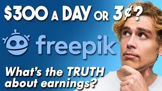 $300 or Day or 3 Cents? What's the Truth About Freepik Earnings? 