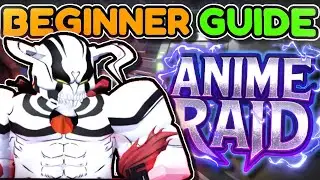 The ULTIMATE Anime Raid Beginner's Guide!