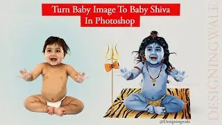 Baby photo editing | Lord shiva concept | Photoshop editing | Manipulation tutorial | Designingwale