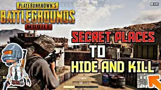 PUBG MOBILE SECRET PLACES TO HIDE AND KILL