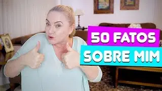 50 Fatos Sobre Mim | Canal Comigo