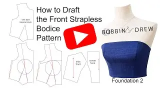 How to Draft the FRONT Strapless (Bustier / Tube) Pattern From A One-Dart Bodice Block Foundation 2