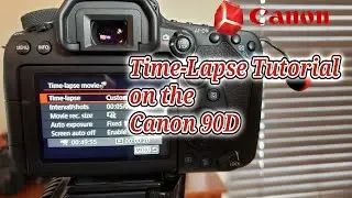 Time-Lapse Tutorial on the Canon 90D