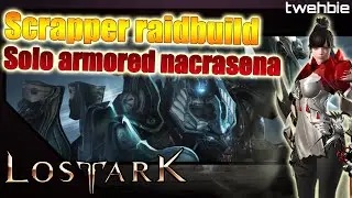 [Lost Ark] Scrapper ultimate taijutsu build - Armored nacrasena solo
