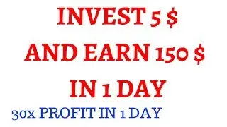 Invest 5 $ and Earn 150 $ in 1 Day | Earn 4000 $ per month