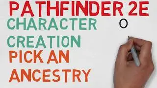 How to make a Character in Pathfinder 2E #3: Ancestries  (Pathfinder 2E Character Creation)