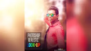 Realistic Look-Up | Photoshop Manipulation | Tutorial | Pyarelal Arts |