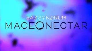 Saxsyndrum - Maceonectar (Official Video)