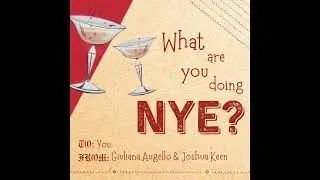What Are You Doing NYE? - Giuliana Augello & Joshua Keen