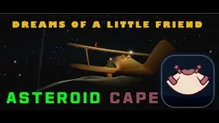 ( Interpretation) ASTEROID CAPE'S MAPS : DREAMS OF A LITTLE FRIEND : SKY