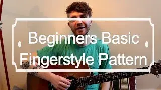 Beginner Basic Fingerstyle Pattern (Guitar Lesson/Tutorial)
