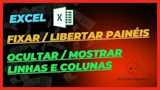 Excel - Fixar / Libertar Painéis e Ocultar / Mostrar Linhas e Colunas