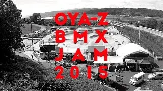 OYA-Z BMX JAM 2015 FINAL